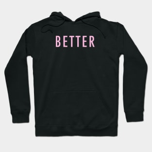 Pink BETTER Vibes Hoodie